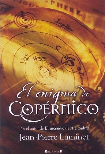 EL ENIGMA DE COPERNICO: LOS CONSTRUCTORES DEL CIELO, VOLUMEN 1: 00000 (HISTORICA)