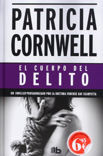 El cuerpo del delito (Doctora Kay Scarpetta 2)