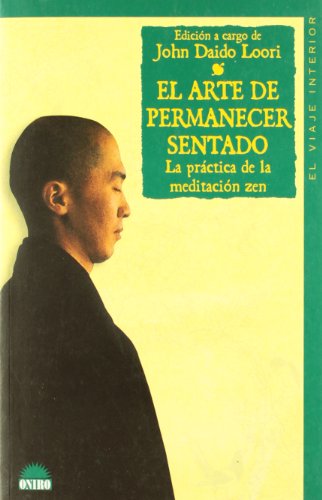El arte de permaner sentado -El Viaje Interior: La practica de la meditacion zen: 1