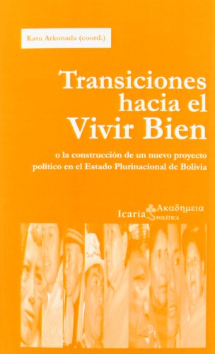 Transiciones hacia el Vivir Bien: o la construcción de un nuevo proyecto político en el Estado plurinacional de Bolivia (Akademeia)