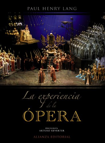 La experiencia de la ópera: Una introducción sencilla a la historia y literatura operística (Libros Singulares (LS))