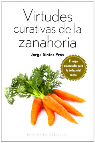 Virtudes curativas de la zanahoria (SALUD Y VIDA NATURAL)