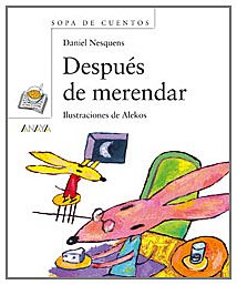 Después de merendar (Primeros Lectores - Sopa De Cuentos)