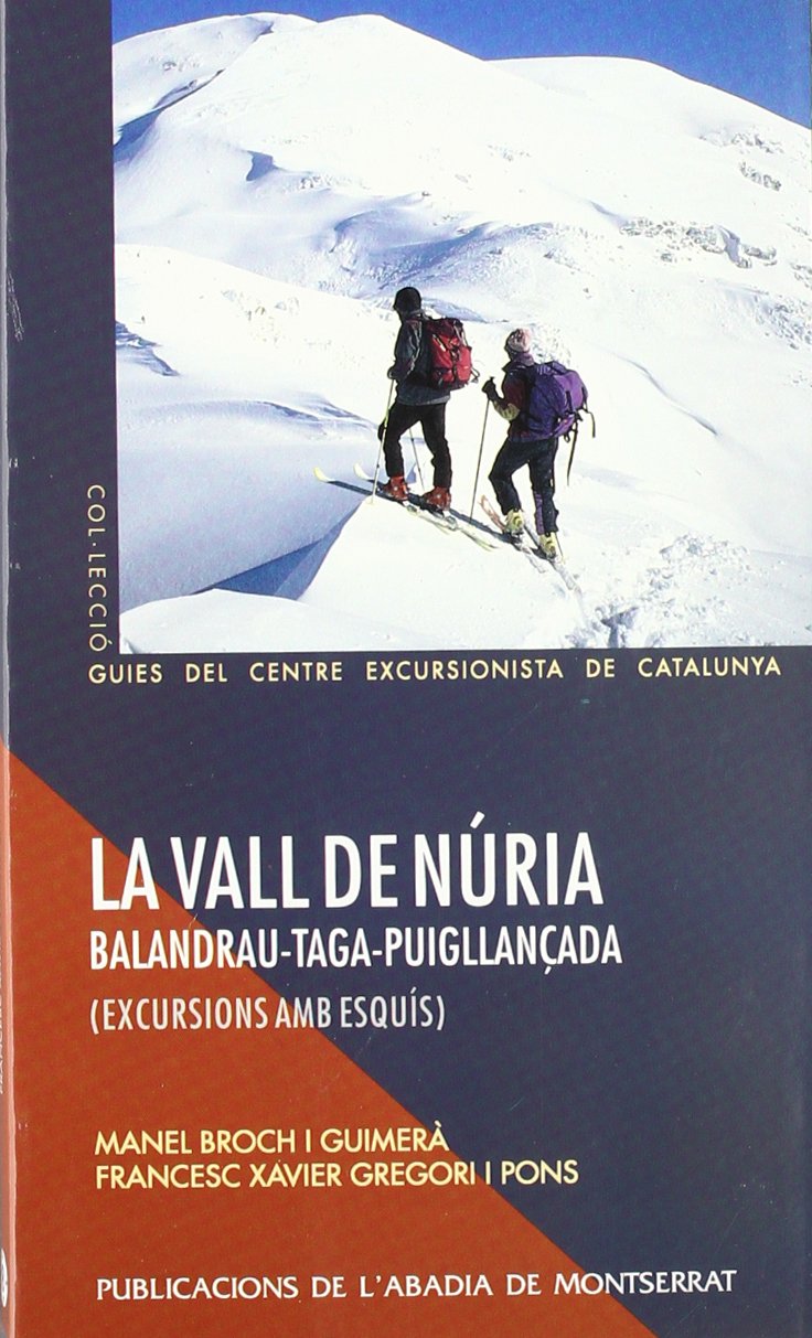 La vall de Núria Balandrau-Taga-Puigllançada. Excursions amb esquís