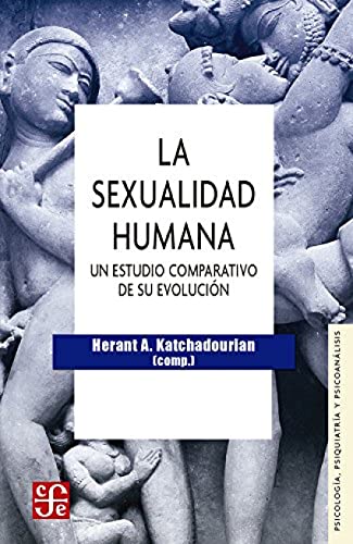 LA SEXUALIDAD HUMANA Un estudio comparativo de su evolución: Un Estudio Comparativo de Su Evolucion (Psicologia Y Psicoanalisis)