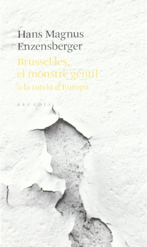 Brussel les, el monstre gentil o la tutela d'Europa (Lectures centrals)