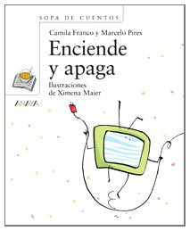 Enciende y apaga (Primeros Lectores - Sopa De Cuentos)