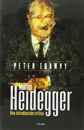 Martin Heidegguer. Una introducción crítica (SIN COLECCION)