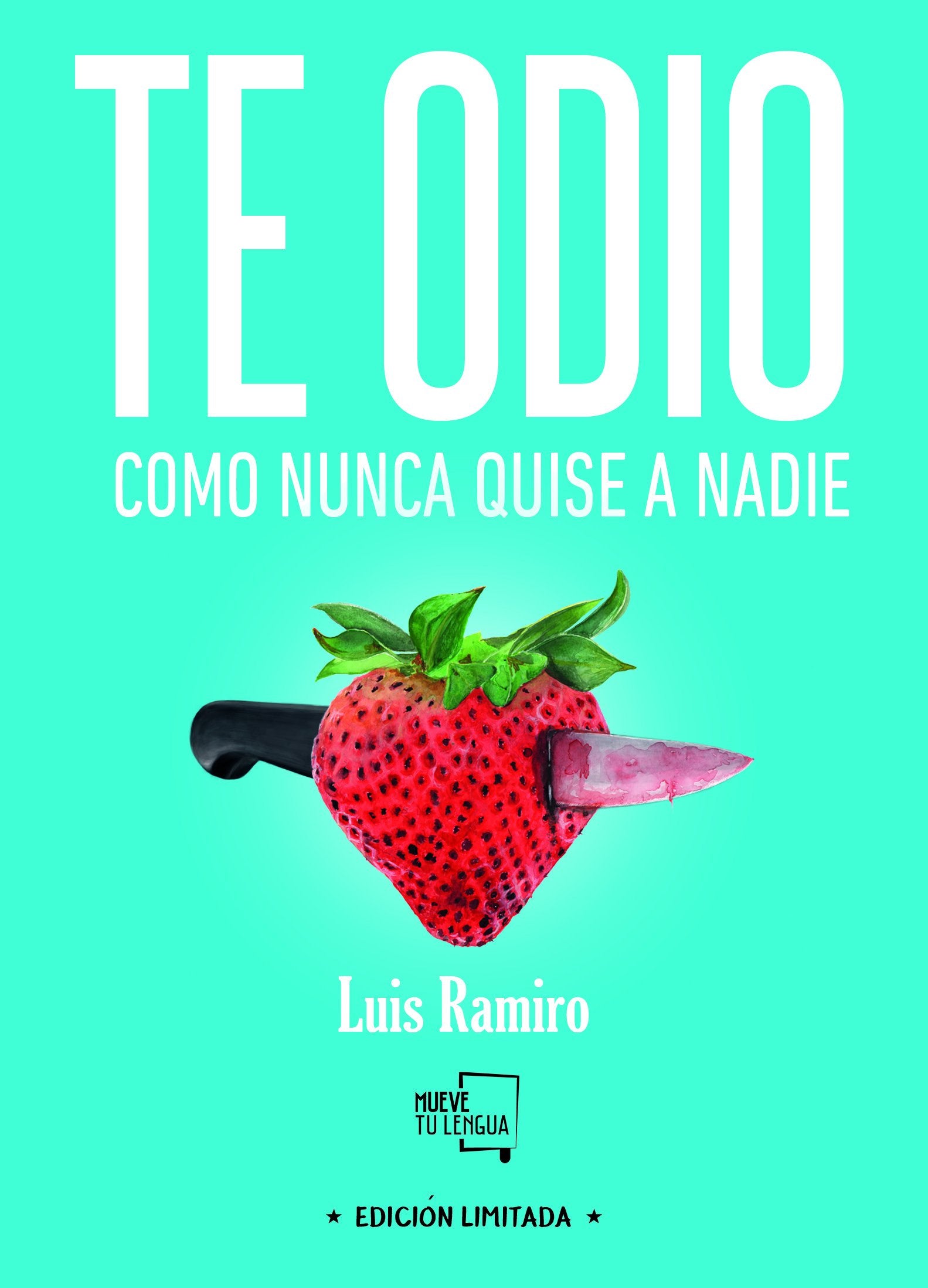 Te odio como nunca quise a nadie. Edición Especial Limitada (POESIA)