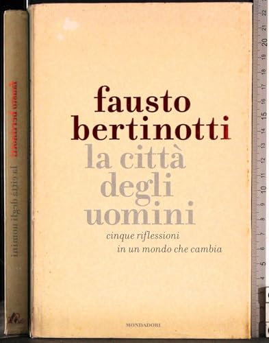 La città degli uomini. Cinque riflessioni in un mondo che cambia (Frecce)
