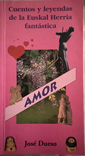 Amor cuentos y leyendas de la euskal herria fantastica