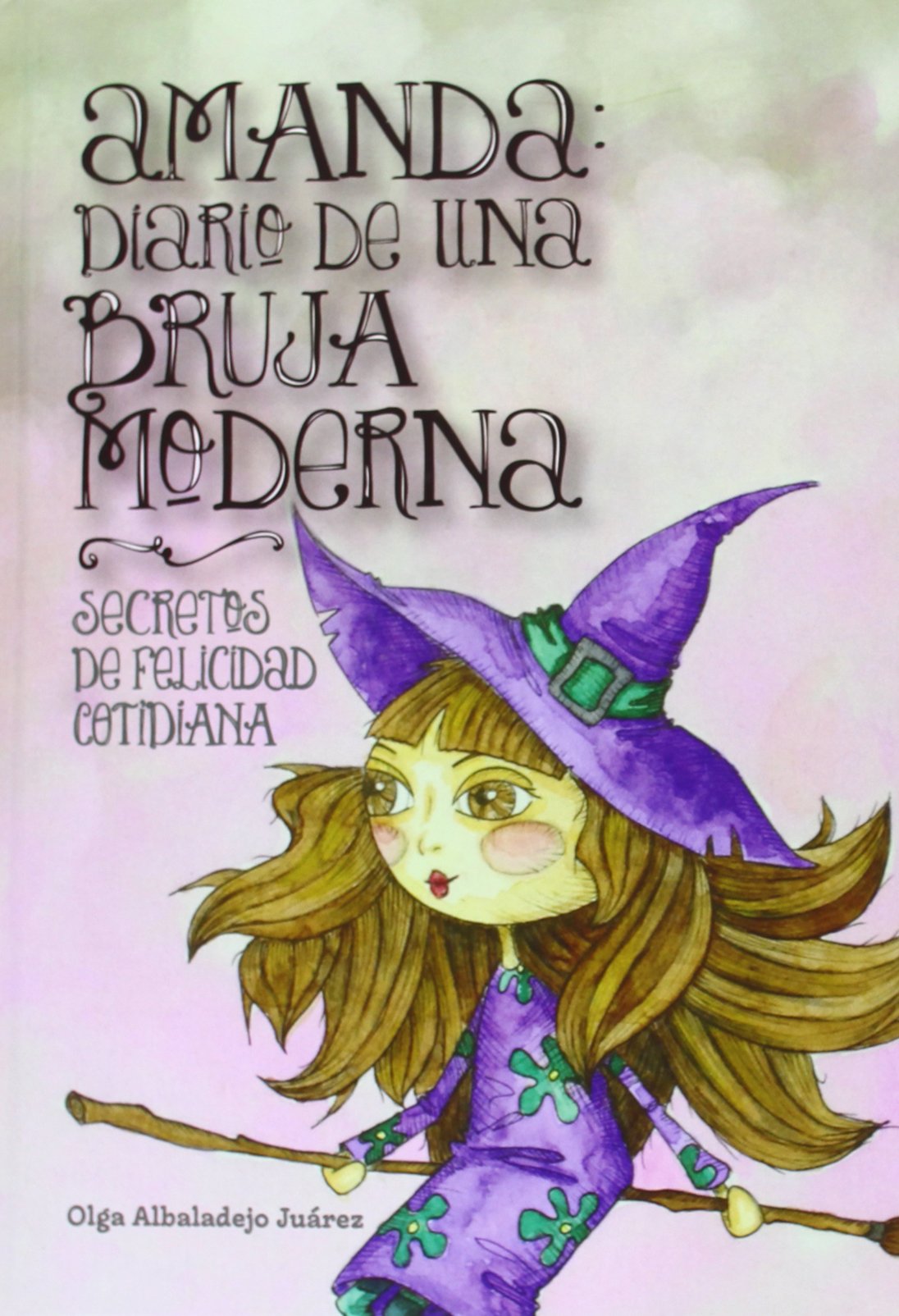 Amanda: Diario de una Bruja Moderna- Secretos de Felicidad Cotidiana (SIN COLECCION)