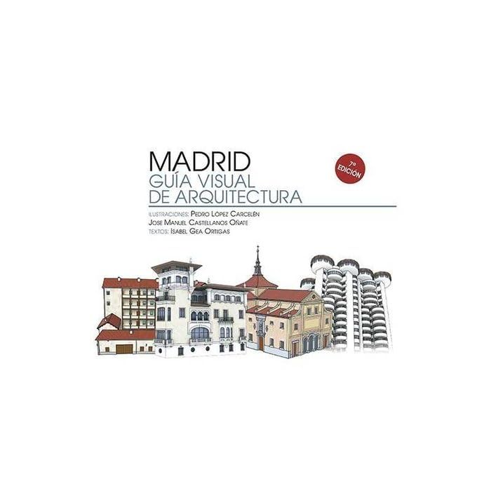 Madrid. Guía visual de arquitectura (LIBROS ILUSTRADOS)