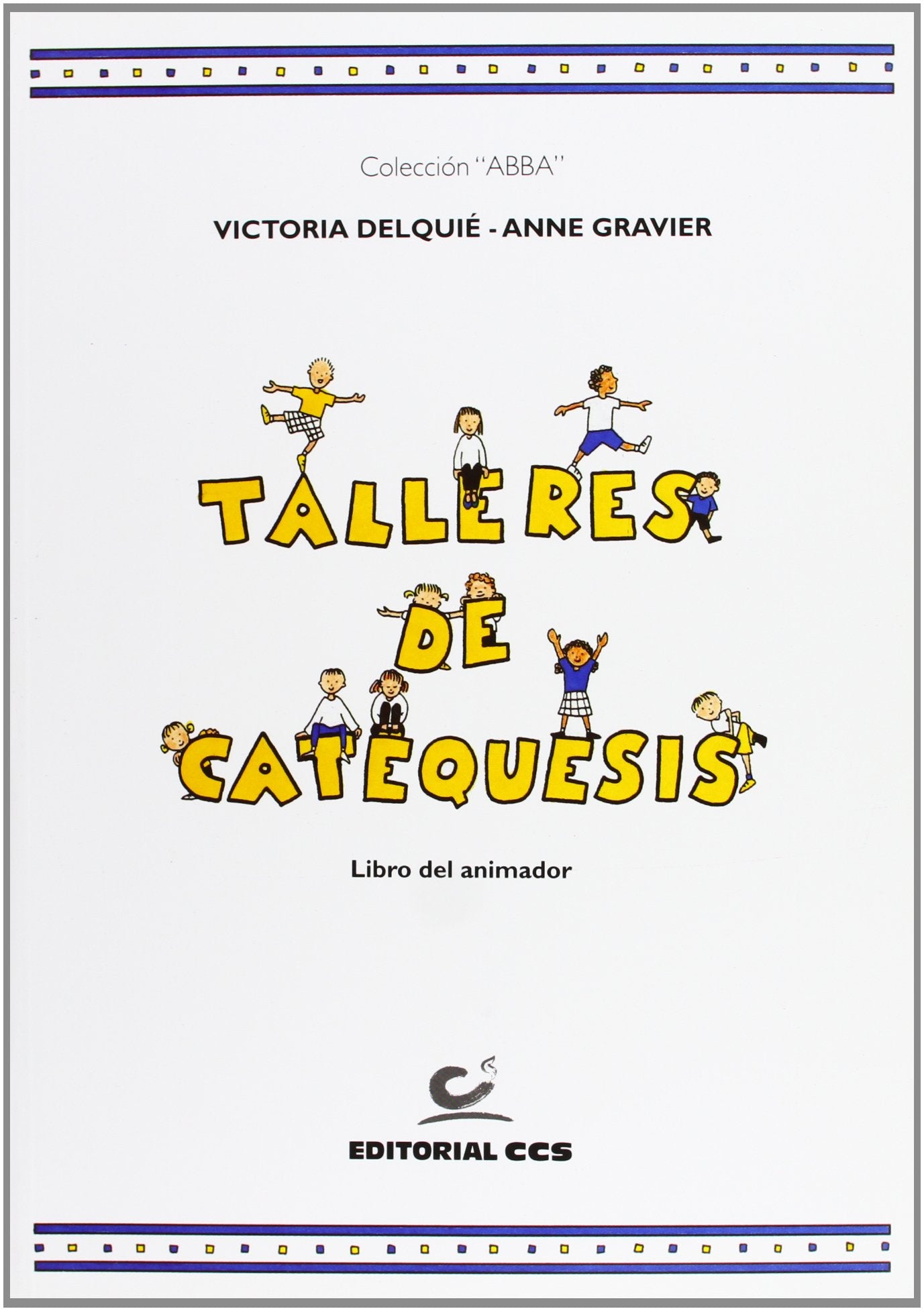Talleres de catequesis. Libro del animador: 2 (Abba)