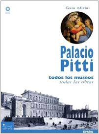 Palacio Pitti. La guia official. Todos los museos, todas las obras. Ediz. illustrata (Firenze musei)