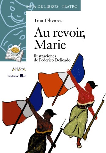 Au revoir, Marie (LITERATURA INFANTIL - Sopa de Libros (Teatro))