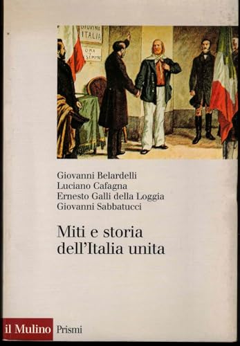 Miti e storia dell'Italia unita (Prismi)