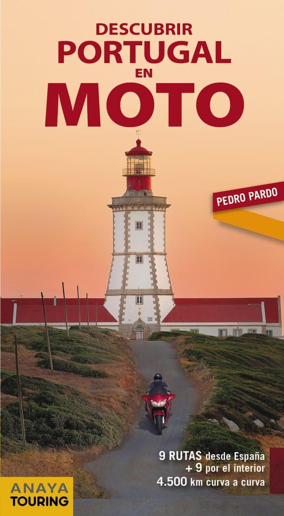 Descubrir Portugal en moto: 9 Rutas desde España + 9 por el interior. 4 500 km curva a curva