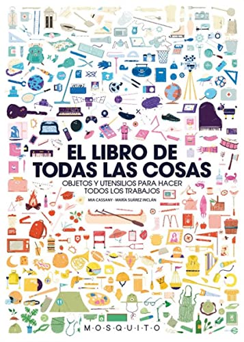 El libro de todas las cosas. Objetos y utensilios para hacer todos los trabajos (FONDO)
