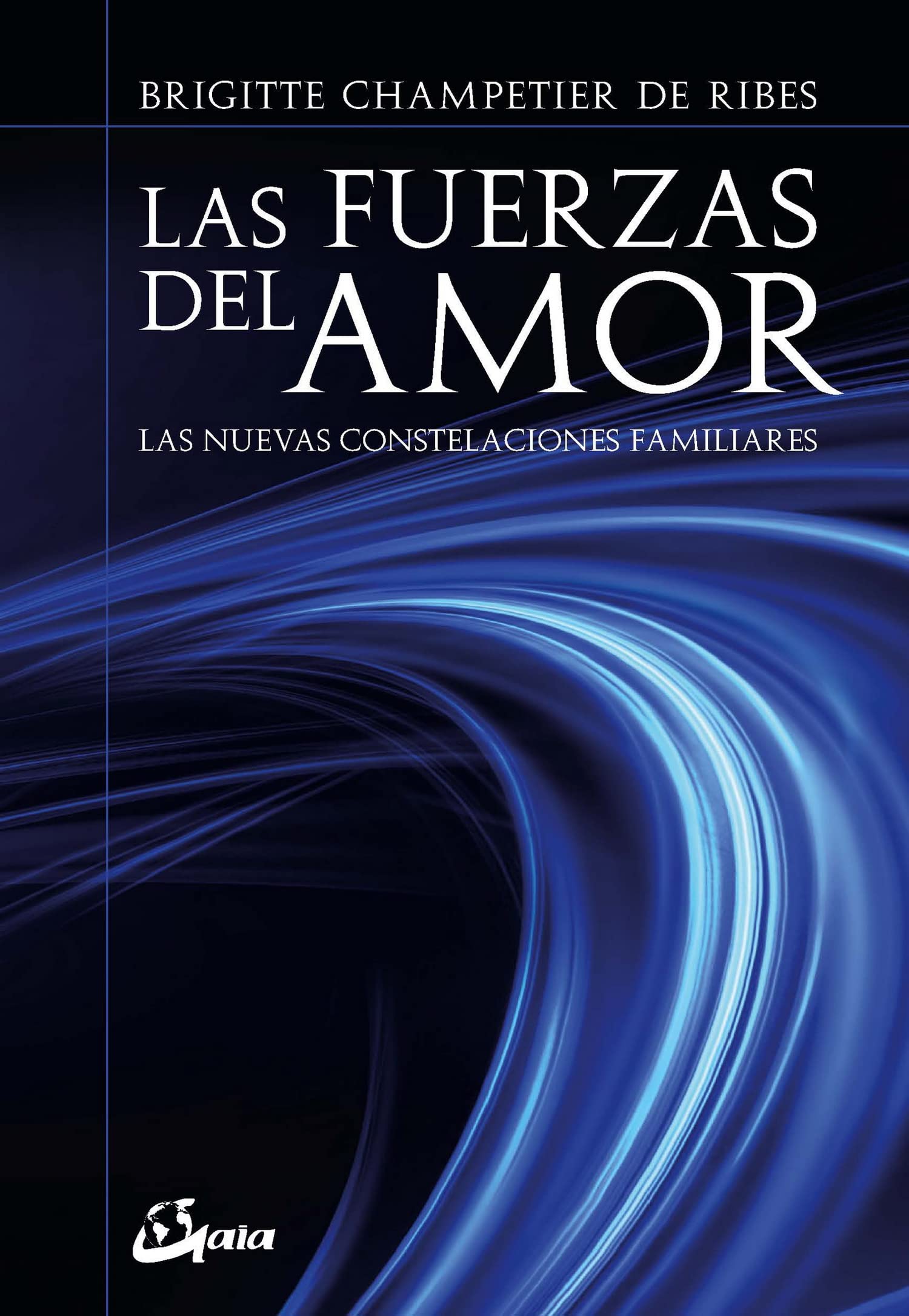 Las fuerzas del amor. Las nuevas constelaciones familiares (Psicoemoción)