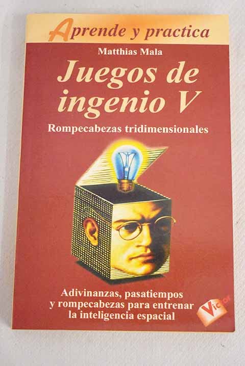 Juegos de ingenio: 5 (Aprende Y Practica / Learn and Practice)