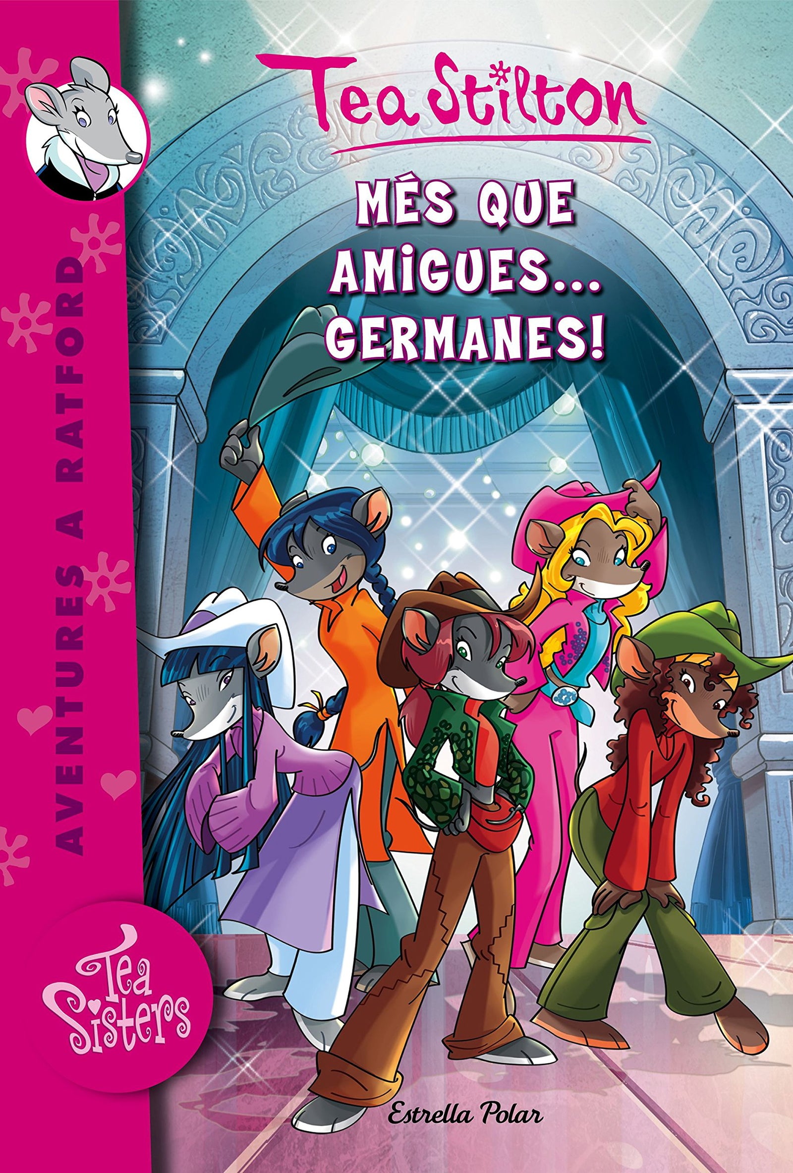 Més que amigues... germanes!: Aventures a Ratford 19 (TEA STILTON. AVENTURES A RATFORD)