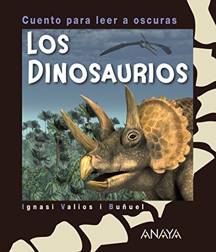 Los dinosaurios: Cuento para leer a oscuras (PRIMEROS LECTORES - Cuentos para leer a oscuras)