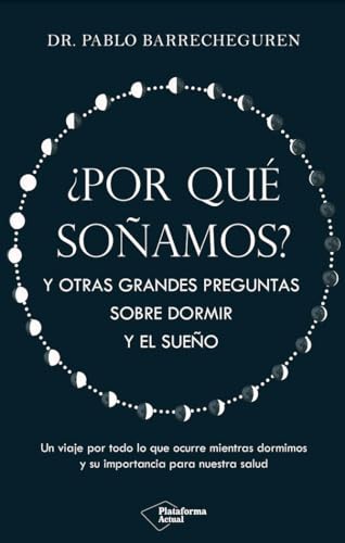 ¿Por qué soñamos?: Y otras grandes preguntas sobre dormir y el sueño (ACTUAL)