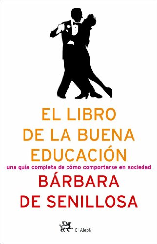 El libro de la buena educación.: Una guía completa de cómo comportarse en sociedad (PERSONALIA)