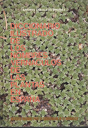 Diccionario ilustrado de los nombres vernaculos de las plantas enespaña