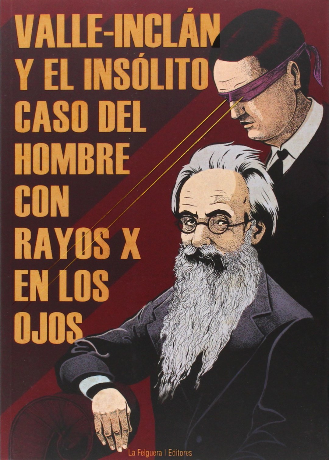 Valle-Inclán Y El Insólito Caso Del Hombre Con Rayos X En Los Ojos (ZODIACO NEGRO)