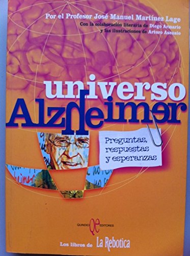 UNIVERSO ALZHEIMER. PREGUNTAS, RESPUESTAS Y ESPERANZAS.