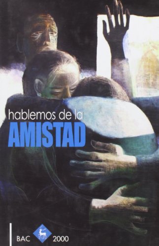 ¡Hablemos de la amistad!: Cincuenta variaciones sobre el mismo tema (BAC 2000)