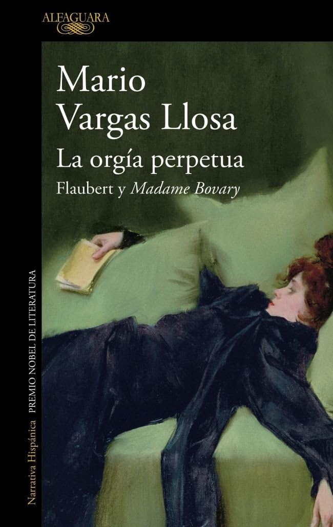 La orgía perpetua: Flaubert y Madame Bovary (Hispánica)