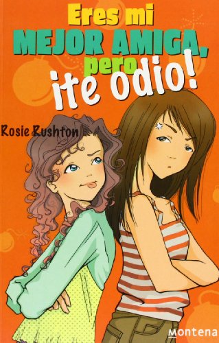 Eres mi mejor amiga, pero ¡te odio! (CHICAS)