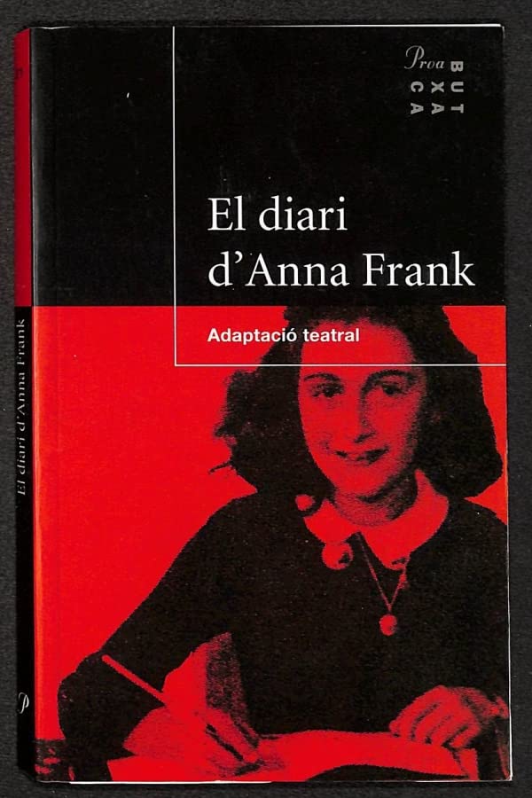 Diari d'Anna Frank.: (Adaptació teatral de Francès Goodrich i Albert Hackett) (PROA BUTXACA)