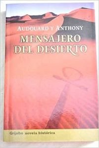 MENSAJERO DEL DESIERTO-GRIJALBO (NOVELA HISTORICA)