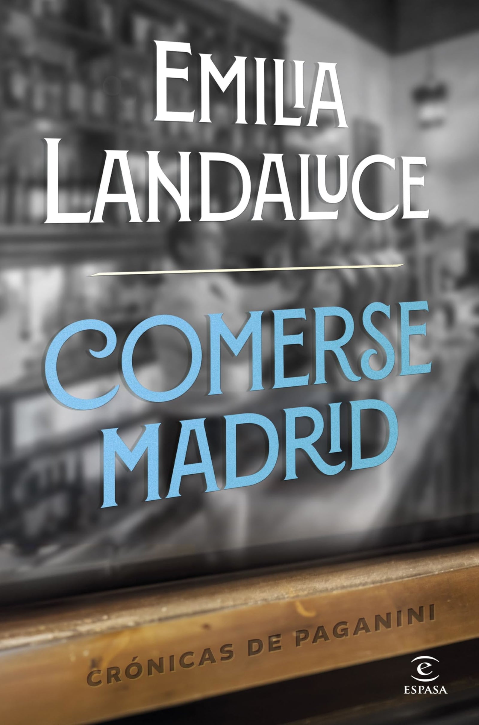 Comerse Madrid: Crónicas de Paganini (Espasa Estilo de vida)