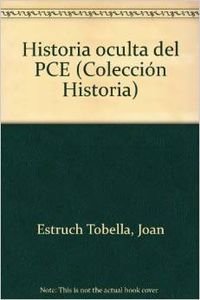 Historia oculta del pce (Colección Historia)