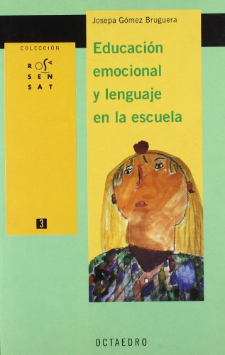 Educaci n emocional y lenguaje en la escuela: 3 (Rosa Sensat)
