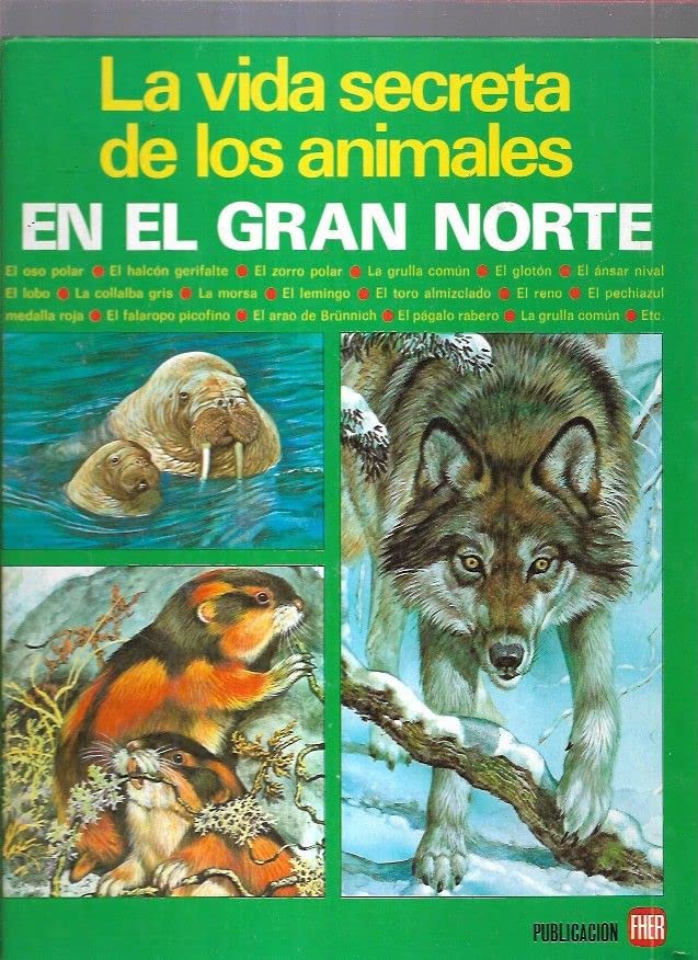 VIDA SECRETA ANIMALES GRAN NORTE (VIDA SECRETA DE LOS ANIMALES)