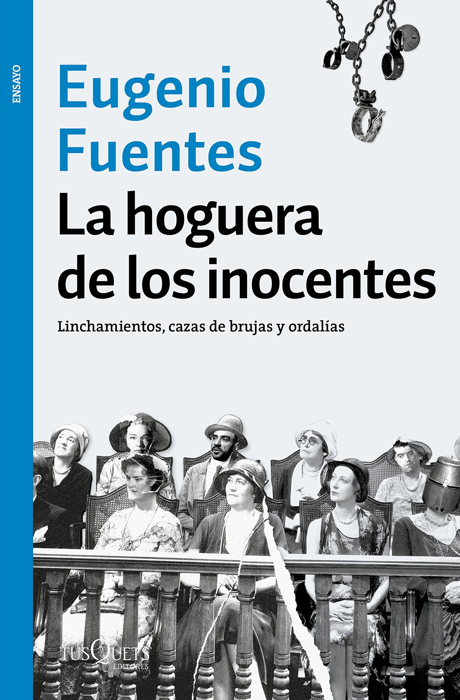 La hoguera de los inocentes: Linchamientos, cazas de brujas y ordalías (Ensayo)