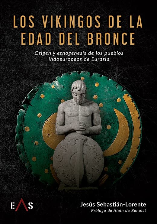 Los vikingos de la Edad del Bronce: Origen y etnogénesis de los pueblos indoeuropeos de Eurasia: 9 (ESTUDIOS INDOEUROPEOS)