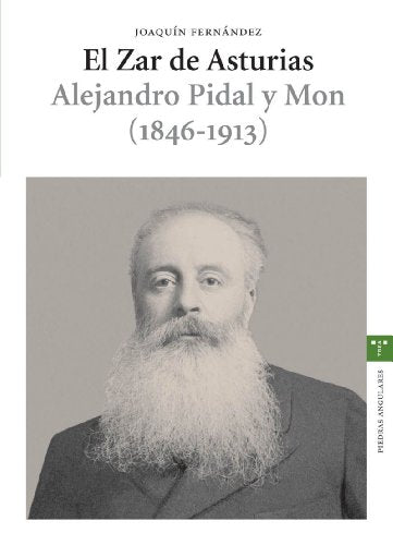El Zar de Asturias. Alejandro Pidal y Mon (1846-1913) (Estudios Históricos La Olmeda)