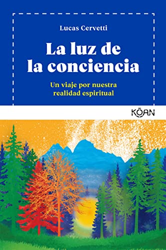 La luz de la conciencia: Un viaje por nuestra realidad espiritual (Koan)