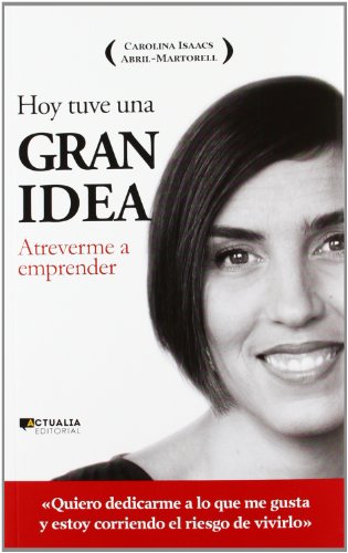 HOY TUVE UNA GRAN IDEA: ATREVERME A EMPRENDER