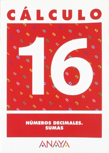 Cálculo 16. Números decimales. Sumas. (Cuadernos calculo)