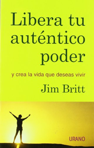 Libera tu auténtico poder (Crecimiento personal)