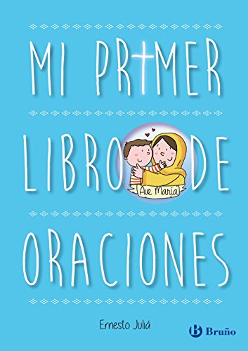 Mi primer libro de oraciones (Castellano - A PARTIR DE 6 AÑOS - RELIGIÓN)
