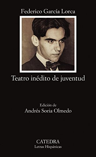 Teatro inédito de juventud (Letras Hispánicas)